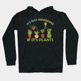 It's Not Hoarding It It's Plants Vintage Hoodie